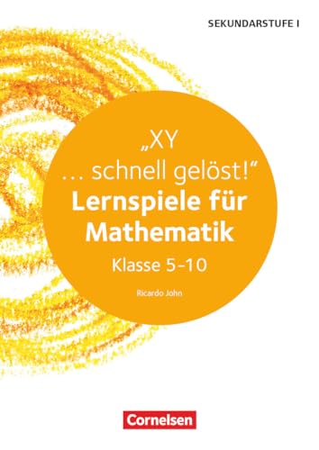 Lernspiele Sekundarstufe I - Mathematik - Klasse 5-10: XY ... schnell gelöst! - Kopiervorlagen von Cornelsen Vlg Scriptor