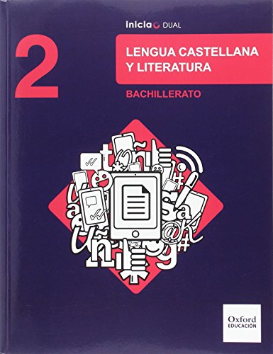 Inicia Lengua Castellana y Literatura 2.º Bachillerato. Libro del alumno (Inicia Dual) von Oxford University Press