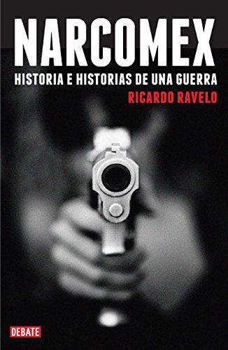 Narcomex : historia e historias de una guerra (Debate) von Editorial Debate