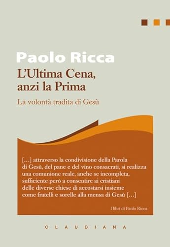 L'Ultima Cena, anzi la Prima. La volontà tradita di Gesù (I libri di Paolo Ricca) von Claudiana