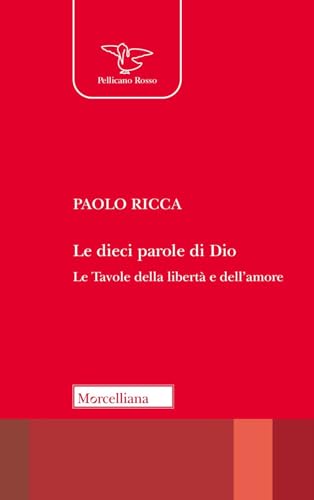 Le dieci parole di Dio. Le tavole della libertà e dell'amore. Nuova ediz. (Il pellicano rosso) von Morcelliana