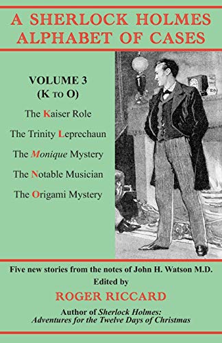 A Sherlock Holmes Alphabet of Cases, Volume 3 (K to O): Five new stories from the notes of John H. Watson M.D. von Baker Street Studios Limited