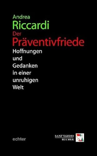 Der Präventivfrieden. Hoffnungen und Gedanken in einer unruhigen Welt