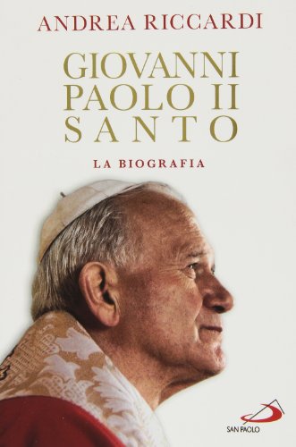 Giovanni Paolo II santo. La biografia (Tempi e figure) von San Paolo Edizioni
