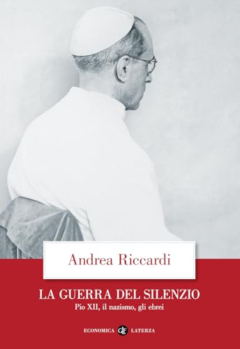 La guerra del silenzio. Pio XII, il nazismo, gli ebrei (Economica Laterza) von Laterza