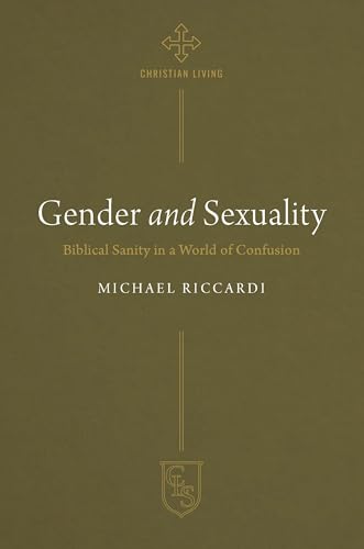 Gender and Sexuality: Biblical Sanity in a World of Confusion (Christian Life) von CLC Publications