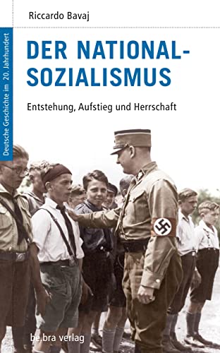Deutsche Geschichte im 20. Jahrhundert 07. Der Nationalsozialismus. Entstehung, Aufstieg und Herrschaft