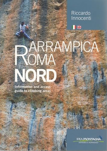 Arrampica Roma Nord: Information and access guide to climbing areas (Arrampicata) von Idea Montagna Editoria