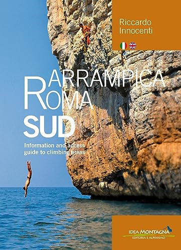 Arrampica Roma Sud: Information and access guide to climbing areas (Arrampicata) von Idea Montagna Editoria