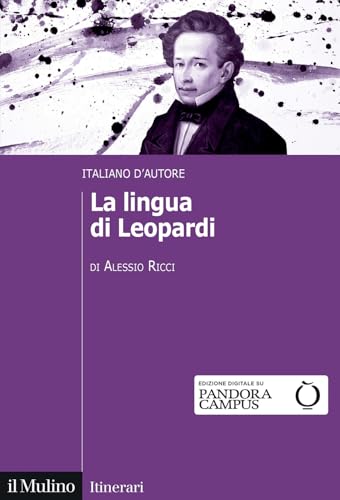 La lingua di Leopardi. Italiano d'autore (Itinerari) von Il Mulino