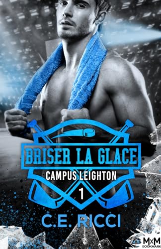Briser la glace: Campus Leighton, T1 von MXM BOOKMARK