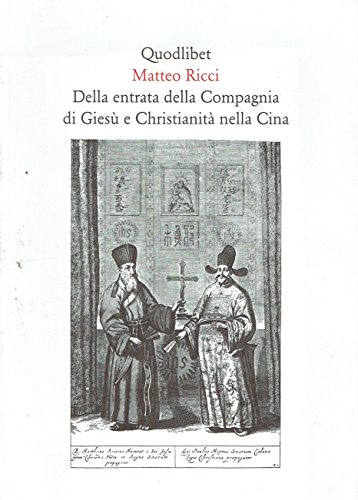 Della entrata della Compagnia di Giesù e Christianità nella Cina (Quaderni Quodlibet) von Quodlibet