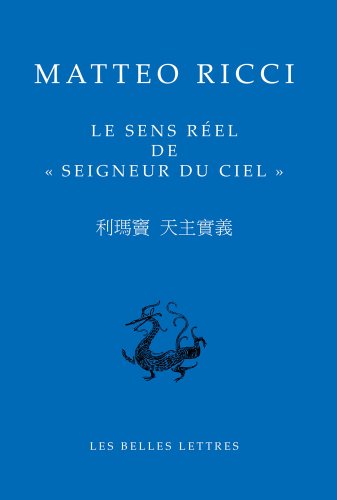 Le Sens Reel De Seigneur Du Ciel (Bibliotheque Chinoise, Band 12) von Les Belles Lettres