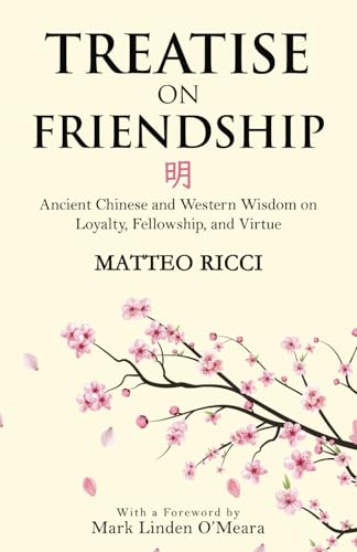 Treatise on Friendship: Ancient Chinese and Western Wisdom on Loyalty, Fellowship, and Virtue von Independently published
