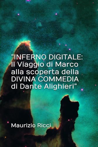 ”INFERNO DIGITALE: Il Viaggio di Marco alla scoperta della DIVINA COMMEDIA di Dante Alighieri” von Independently published