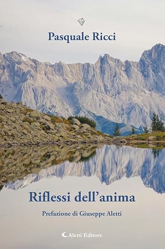 Riflessi dell’anima. Nuova ediz. (I diamanti) von Aletti editore