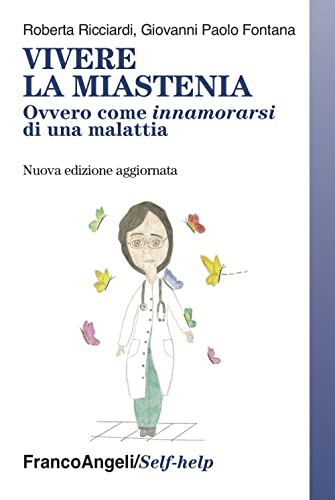 Vivere la miastenia. Ovvero come innamorarsi di una malattia (Self-help) von Franco Angeli