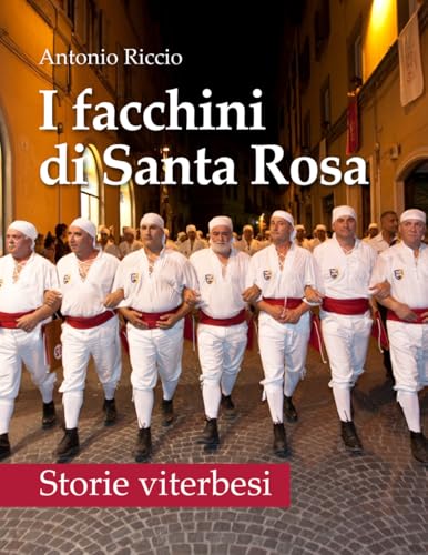I facchini di Santa Rosa: Storie viterbesi von Independently published