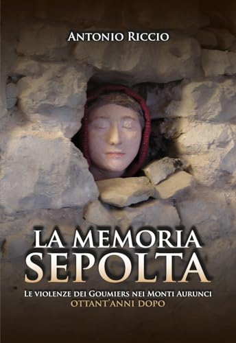 La Memoria sepolta: Le violenze dei Goumiers nei Monti Aurunci ottant’anni dopo