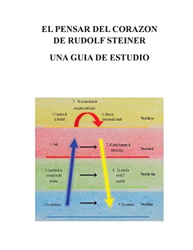El Pensar Del Corazon De Rudolf Steiner: Una Guia De Estudio von CREATESPACE