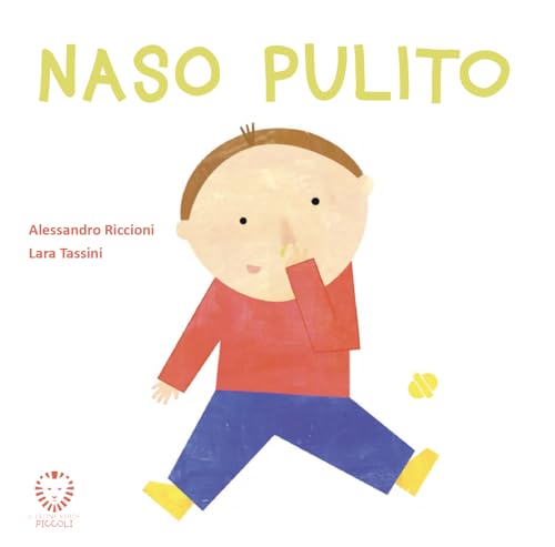 Naso pulito. Ediz. a colori (Il leone verde piccoli) von Il Leone Verde