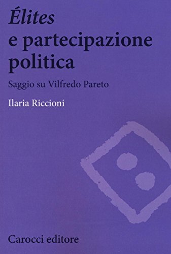 Élites e partecipazione politica. Saggio su Vilfredo Pareto (Biblioteca di testi e studi) von BIBLIOTECA DI TESTI E STUDI