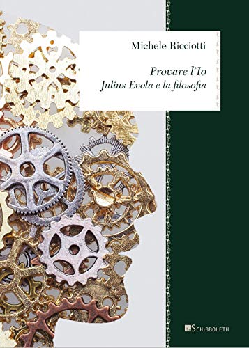 Provare l'io. Julius Evola e la filosofia (Zeugma. Proposte) von Inschibboleth