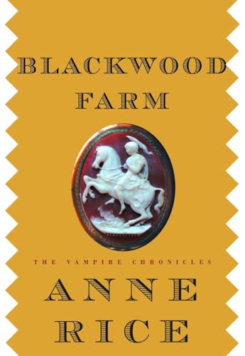 Blackwood Farm: The Vampire Chronicles (Rough Cut Edition)