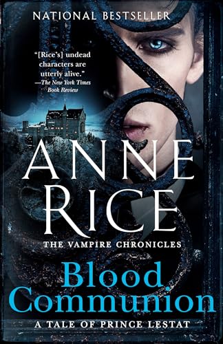Blood Communion: A Tale of Prince Lestat (Vampire Chronicles, Band 13)