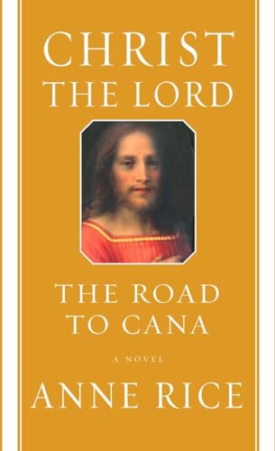 Christ the Lord: The Road to Cana: A novel