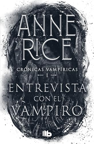Entrevista con el vampiro / Interview with the Vampire (Crónicas vampíricas / Vampire Chronicles, Band 1)
