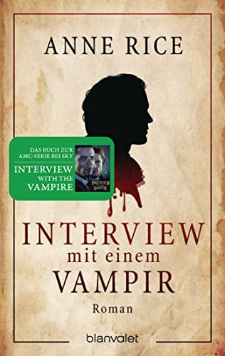 Interview mit einem Vampir: Roman - Die Romanvorlage der spektakulären Serie auf Sky von Blanvalet