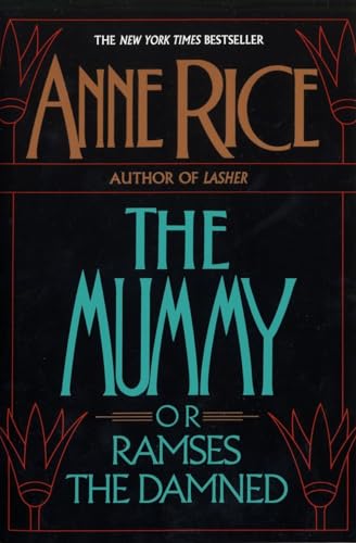 The Mummy or Ramses the Damned: A Novel