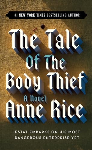 The Tale of the Body Thief (Vampire Chronicles, Band 4)
