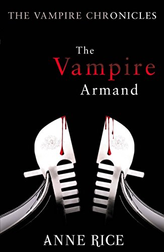 The Vampire Armand: The Vampire Chronicles 6 von Arrow