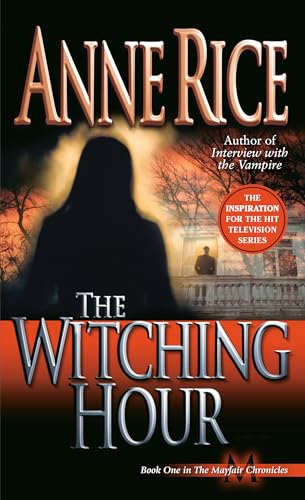 The Witching Hour: A Novel (Lives of Mayfair Witches, Band 1) von Ballantine Books