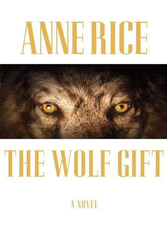 The Wolf Gift: A novel (The Wolf Gift Chronicles, Band 1)