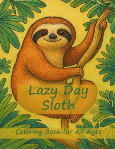 Lazy Day Sloth: Coloring Book for All Ages von Independently published
