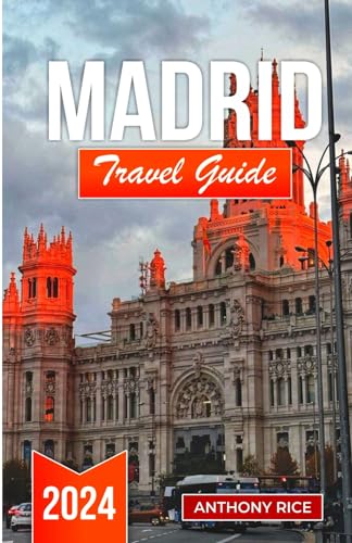 Madrid Travel Guide 2024: Experience an Exciting Tourist Adventure to the Heart of The Forum von Independently published