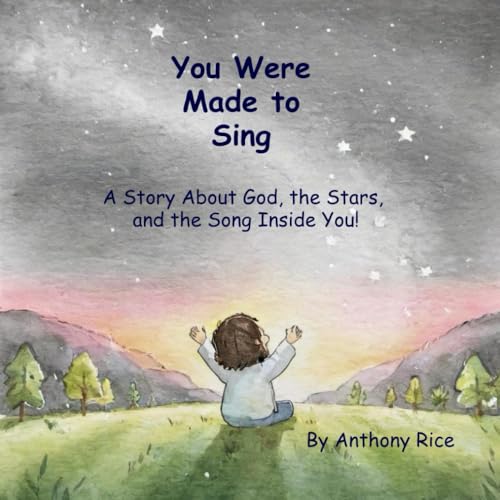 You Were Made to Sing: A Story About God, the Stars, and the Song Inside You von Independently published
