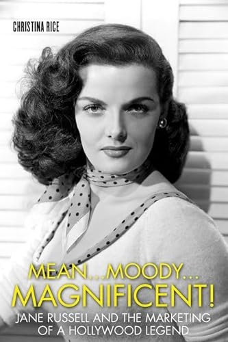 Mean...Moody...Magnificent!: Jane Russell and the Marketing of a Hollywood Legend (Screen Classics) von University Press of Kentucky