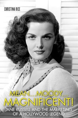 Mean...Moody...Magnificent!: Jane Russell and the Marketing of a Hollywood Legend (Screen Classics)