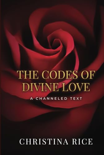 The Codes of Divine Love von Golden Hour Publishing