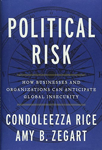 Political Risk: How Businesses and Organizations Can Anticipate Global Insecurity