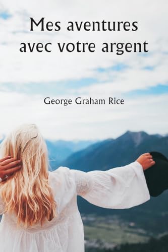 Mes aventures avec votre argent von Writat