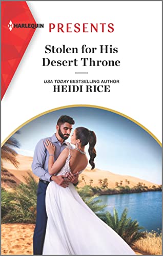 Stolen for His Desert Throne (Harlequin Presents, 4102)