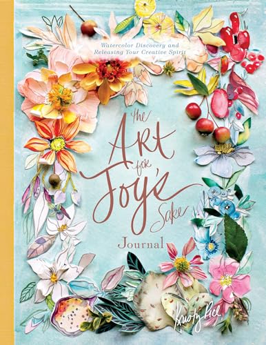 The Art for Joy’s Sake Journal: Watercolor Discovery and Releasing Your Creative Spirit (Artisan)