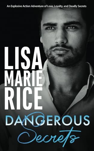 Dangerous Secrets: An Explosive Action Adventure of Love, Loyalty, and Deadly Secrets (Dangerous Trilogy, Band 3) von Elizabeth Jennings