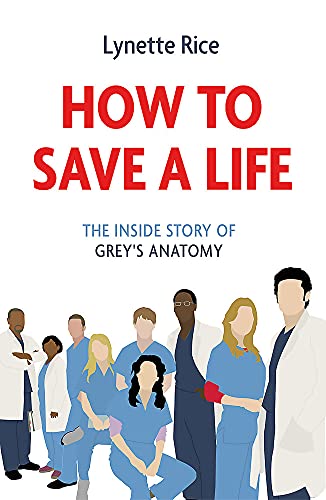 How to Save a Life: The Inside Story of Grey's Anatomy von Headline