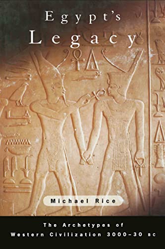 Egypt's Legacy: The Archetypes of Western Civilization: 3000 to 30 BC von Routledge